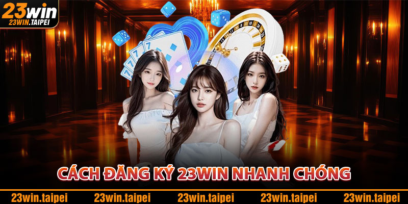 Đăng Ký 23WIN – Mở Tài Khoản Nhanh, Nhận Ngay Ưu Đãi 3 Cách Đăng Ký 23WIN Nhanh Chóng